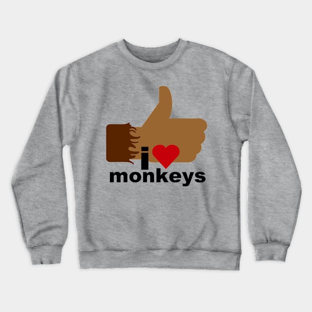 I Love Monkeys Crewneck Sweatshirt by MikeDelamont